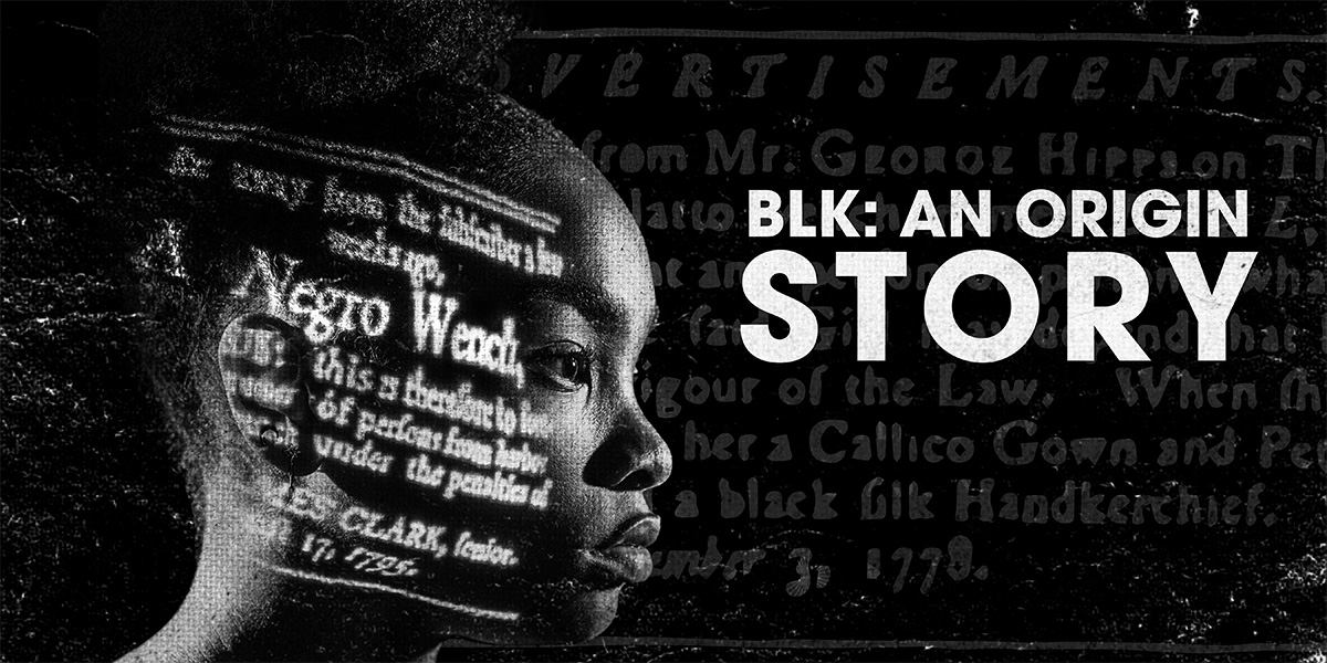 BLK: An origin story